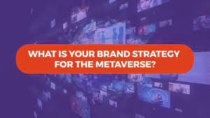تطبیق استراتژی برند با متاورس ، اولین گام حرفه ای حضور برند در دنیای مجازی (2 دقیقه مطالعه )